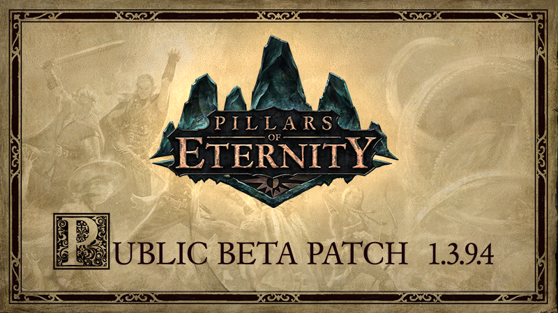 Public Beta Patch 1.3.9.4 is Live for Pillars of Eternity Thumbnail