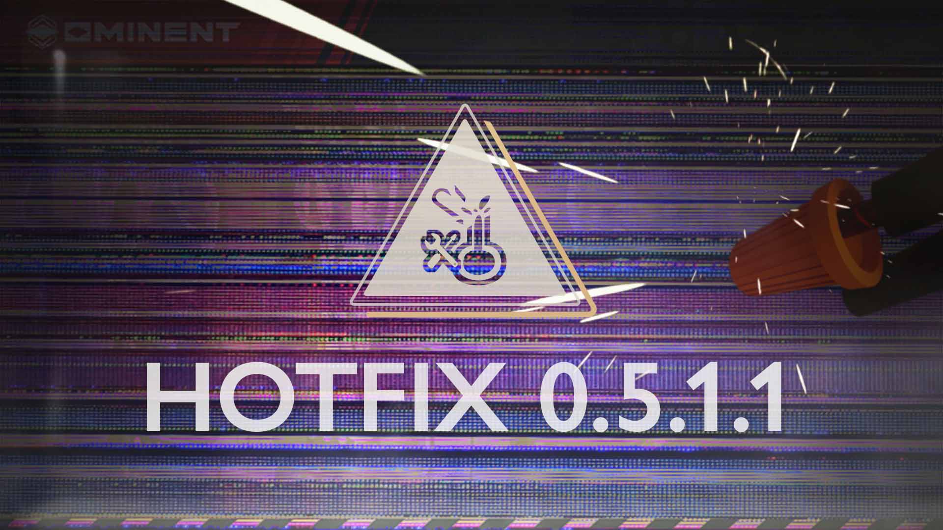 Hotfix 0.5.1.1 has been Released Header Image